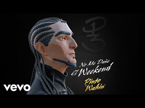 Pinto "Wahin" - No Me Dañe el Weekend (Audio)