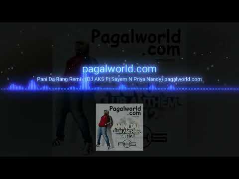 pani da rang _( dj aks ft sayem n prya nandy)