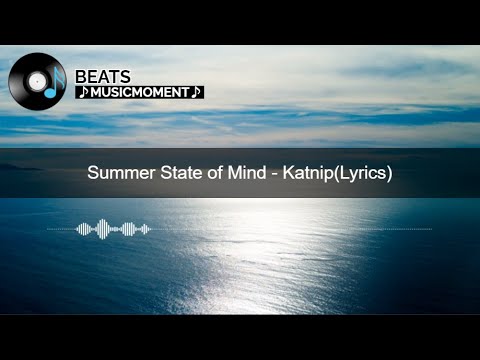 Summer State of Mind - Katnip(Lyrics)