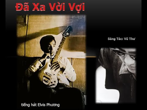 Đã xa vời vợi - Elvis Phương