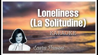 Loneliness (La Solitudine) - Laura Pausini (Karaoke)