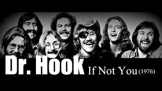 Dr  Hook - If Not You (1976)