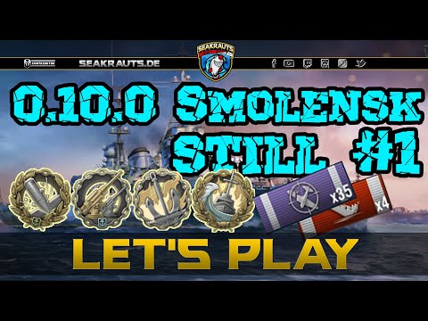 Let's Play - SMOLENSK [T10 CL] - Unplayable in 0.10.0? - World of Warships [German]