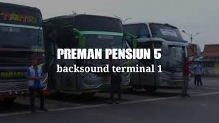 Download lagu Backsound Preman Pensiun 5 Terminal 1 mp3