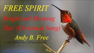 Andy B. Free - Bright and Morning Star - Christmas song from album Free Spirit
