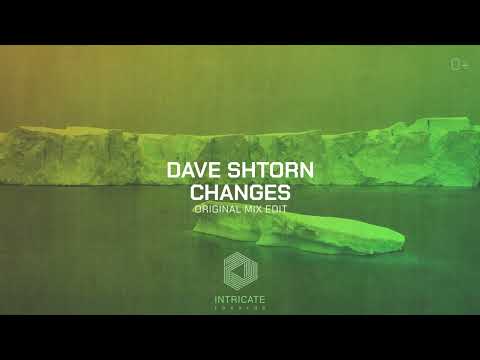 Dave Shtorn - Changes [Intricate Records]