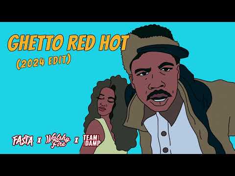 DJ FASTA X WALSHY FIRE X TEAM DAMP - GHETTO RED HOT EDIT
