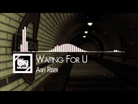 【TRAP】Ash Riser - Waiting For U