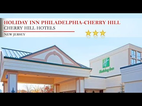Holiday Inn Philadelphia-Cherry Hill - Cherry Hill Hotels, New Jersey