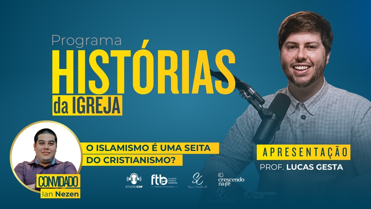 O islamismo é uma seita do Cristianismo - Programa Histórias da Igreja com Ian Nezen