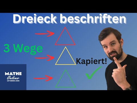 Dreiecke beschriften - 3 Möglichkeiten