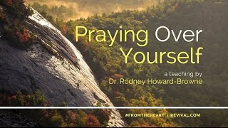 "Praying Over Yourself" Rodney Howard-Browne 11-06-2016