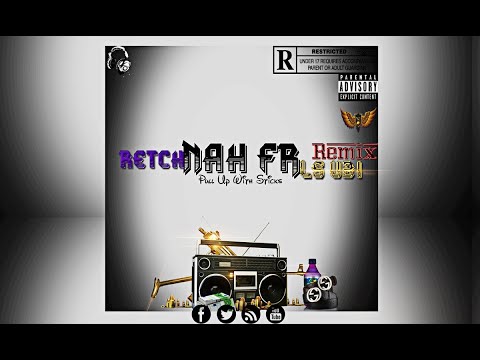 Retch ft LS Uzi - Nah Fr "Pull Up With Sticks" (Official Audio)