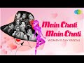 LIVE Main Chali Main Chali Women S Day Special Main Hoon Khushrang Mehram Nonstop