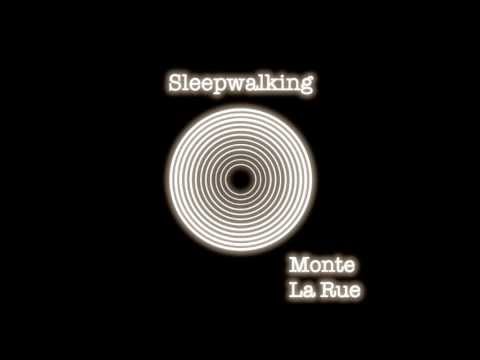 Monte La Rue - Sleepwalking