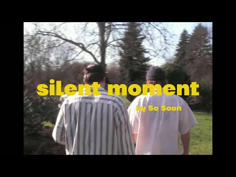 So Soon - Silent Moment (Official Video)