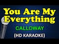 YOU ARE MY EVERYTHING Calloway HD Karaoke
