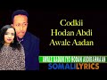 AWALE ADAN IYO HODAN ABDIRAHMAN - RAGGA KAAN KA DOORTOOW LYRICS