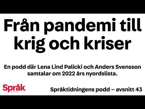 Krig och kris präglar 2022 års nyord – Språktidningens podd: avsnitt 43