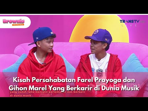 Kisah Persahabatan Farel Prayoga dan Gihon Marel Yang Berkarir di Dunia Musik - BROWNIS (22/8/25) P1