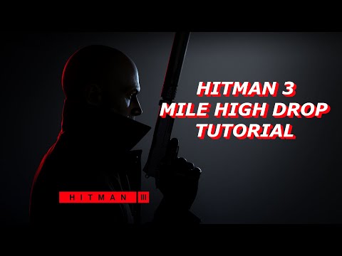 How to get the Mile High Drop Achievement | Hitman 3 Tutorial
