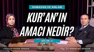Kur'an'ın Amacı Nedir? | Prof. Dr. Şaban Ali Düzgün
