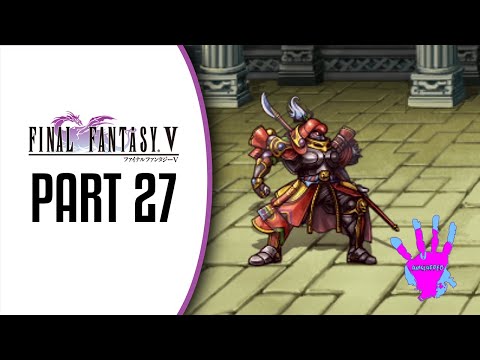 Final Fantasy V Part 27