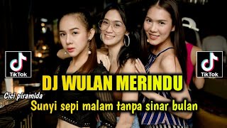 Download lagu DJ WULAN MERINDU SUNYI SEPI MALAM TANPA SINAR BULA... mp3