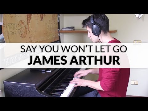 James Arthur - Say You Won't Let Go | Piano Cover James Arthur - Say You Won't Let Go | Piano Cover