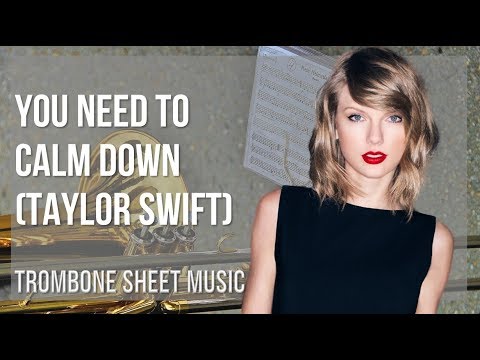 Trombone Sheet Music: How to play You Need To Calm Down by Taylor Swift