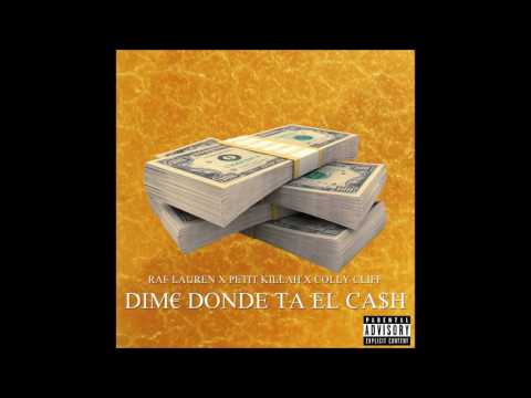 RAF LAUREN x PETIT KILLAH x COLLY CLIFF - "DIME DONDE ESTÁ EL CASH" 💷💷