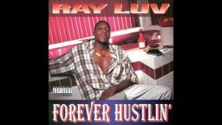 Ray Luv - Forever Hustlin' (Full Album) 1995