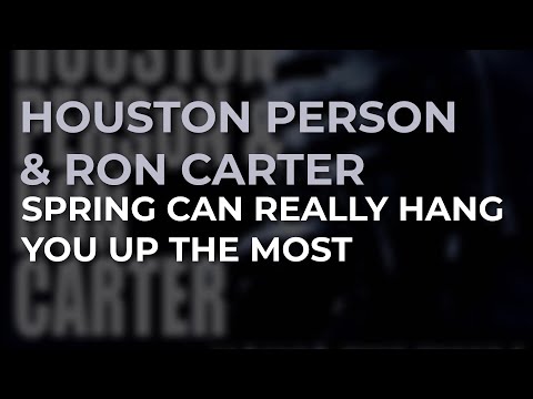 Houston Person & Ron Carter - Spring Can Really Hang You Up The Most (Official Audio)