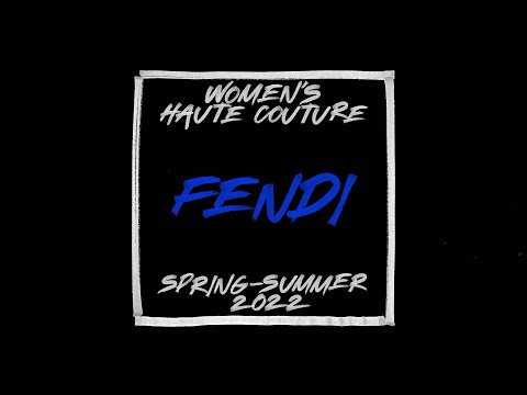 FENDI COUTURE | SPRING-SUMMER 2022