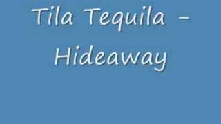 Tila Tequila - Hideaway