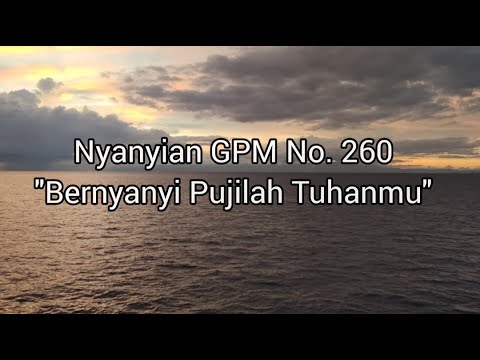 Nyanyian GPM 260 - Bernyanyi Pujilah Tuhanmu