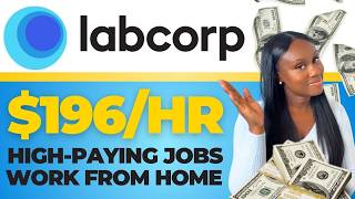 Labcorp Is Hiring! HIGH-PAYING REMOTE JOBS | Make $7,840/WK | Labcorp Careers