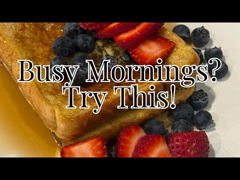 Busy Mornings? Try This!