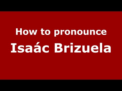 How to pronounce Isaác Brizuela (Mexico/Mexican Spanish) - PronounceNames.com