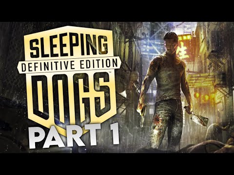 Sleeping Dogs: Definitive Edition [LIVE] Playthrough - Part 1
