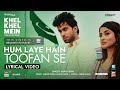 Hum Laye Hain Tufaan Se Lyrical I Khel Khel Mein I 2021