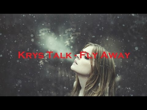 Krys Talk - Fly Away  #8