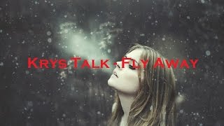 Krys Talk - Fly Away  #8