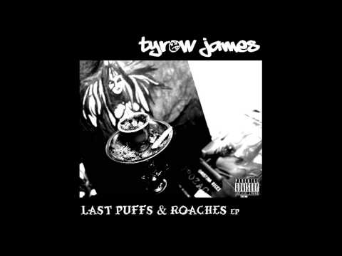 Tyrow James - 'Last Puffs & Roaches EP' (2012) [FULL ALBUM]