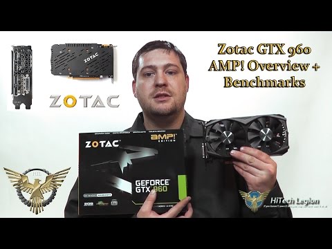 Zotac Amp! Edition GeForce GTX 960 Overview + Benchmarks
