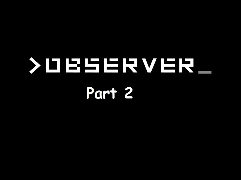 Observer Part 2: Lockdown