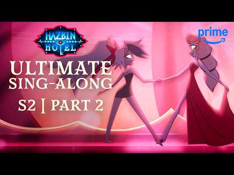 Hazbin Hotel S2 Ultimate Sing-Along - PART 2 | Prime Video