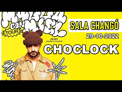 CHOCLOCK - Sala Changó | 29 de Octubre, 2022 (Madrid)