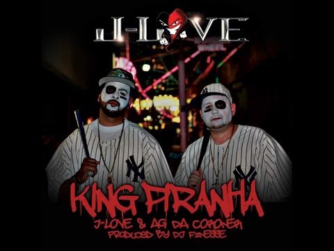 J-LOVE FEAT AG DA CORONER - KING PIRANHA PRODUCED BY DJ FINESSE