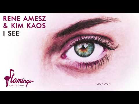 Rene Amesz & Kim Kaos - I See